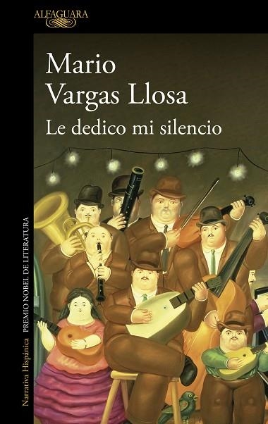 LE DEDICO MI SILENCIO | 9788420476599 | MARIO VARGAS LLOSA