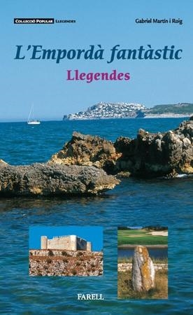 L'EMPORDA FANTASTIC LLEGENDES | 9788417116842 | GABRIEL MARTIN I ROIG
