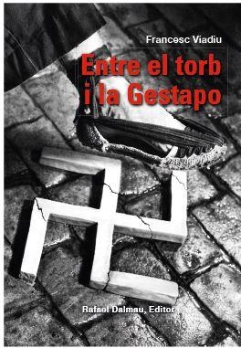 ENTRE EL TORB I LA GESTAPO | 9788423208807 | FRANCESC VIADIU I VENDRELL