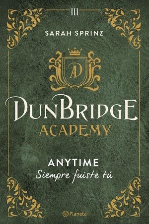 Dunbridge Academy 03 Anytime Siempre fuiste tu | 9788408280033 | Sarah Sprinz