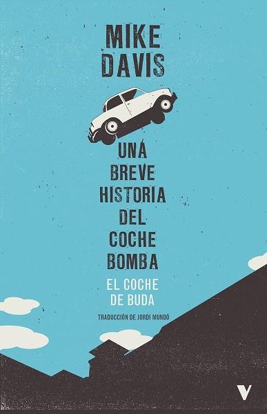 El coche de buda Una breve historia del coche bomba | 9788419719232 | MIKE DAVIS