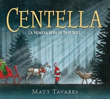 Centella La primera rena de Papa Noel | 9788419521859 | MATT TAVARES