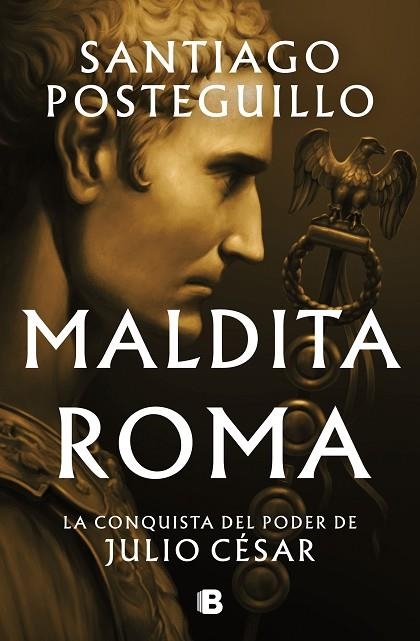 JULIO CESAR 02 MALDITA ROMA | 9788466676564 | SANTIAGO POSTEGUILLO
