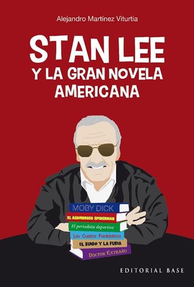 STAN LEE Y LA GRAN NOVELA AMERICANA | 9788418715952 | ALEJANDRO MARTINEZ VITURTIA