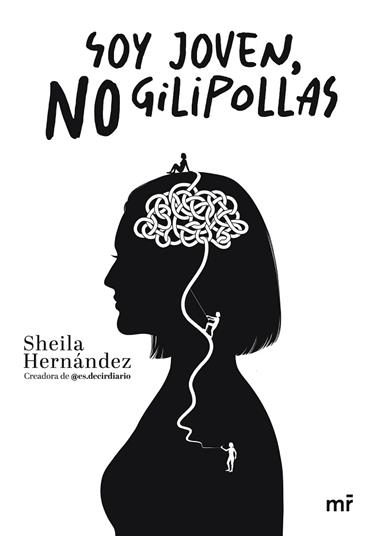 Soy joven no gilipollas | 9788427051676 | Sheila Hernandez & @es.decirdiario
