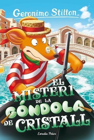 GERONIMO STILTON 96 EL MISTERI DE LA GONDOLA DE CRISTALL | 9788413897288 | Geronimo Stilton