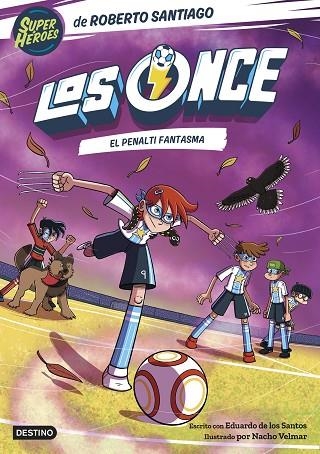 LOS ONCE 06 EL PENALTI FANTASMA | 9788408275510 | EDUARDO DE LOS SANTOS MOLINA & ROBERTO SANTIAGO