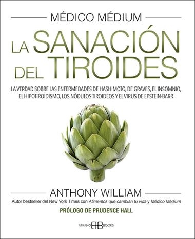 MEDICO MEDIUM LA SANACION DEL TIROIDES | 9788417851958 | ANTHONY WILLIAM