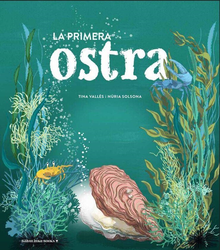 LA PRIMERA OSTRA | 9788412575545 | TINA VALLÈS LÓPEZ & NURIA SOLSONA SOLSONA