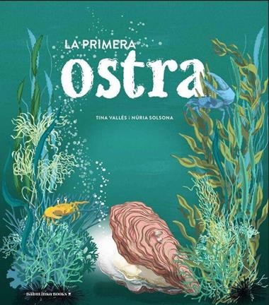 LA PRIMERA OSTRA | 9788412575545 | TINA VALLÈS LÓPEZ & NURIA SOLSONA SOLSONA