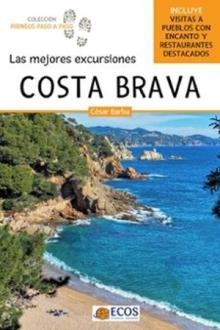 COSTA BRAVA LAS MEJORES EXCURSIONES | 9788419713124 | CESAR BARBA