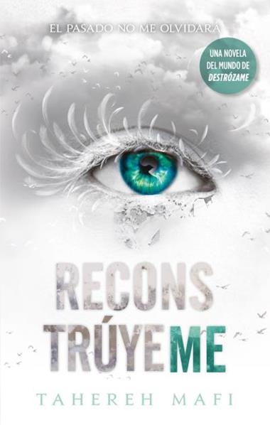 SHATTER ME 07 RECONSTRUYEME | 9788492918225 | TAHEREH MAFI