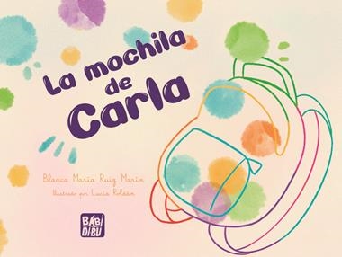 La mochila de Carla | 9788419859716 | BLANCA MARIA RUIZ MARIN