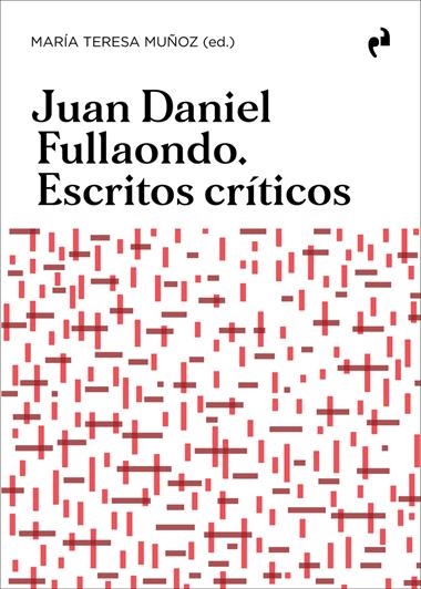 JUAN DANIEL FULLAONDO ESCRITOS CRITICOS | 9788419050892 | JUAN DANIEL FULLAONDO & MARIA TERE MUÑOZ
