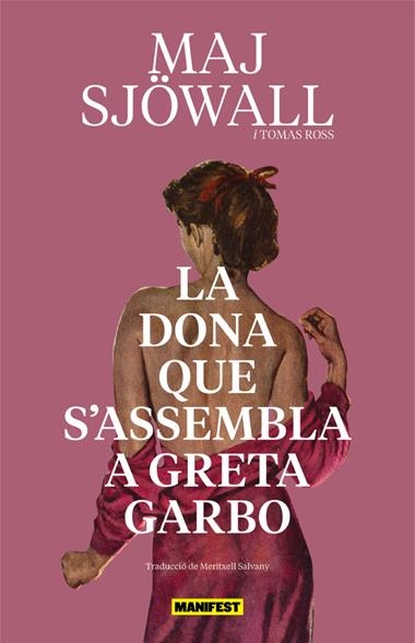 La dona que s'assembla a Greta Garbo | 9788419719461 | MAJ SJOWALL