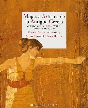 MUJERES ARTISTAS DE LA ANTIGUA GRECIA | 9788419124593 | CARRASCO & BARBA