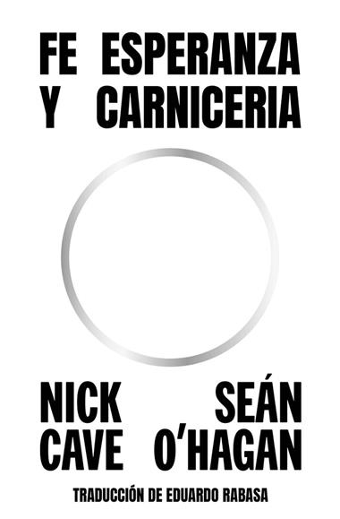 Fe esperanza y carniceria | 9788419261762 | NICK CAVE