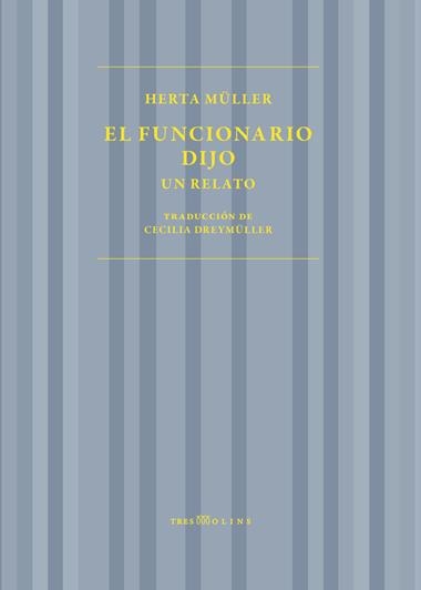 El funcionario dijo | 9788412714913 | HERTA MULLER