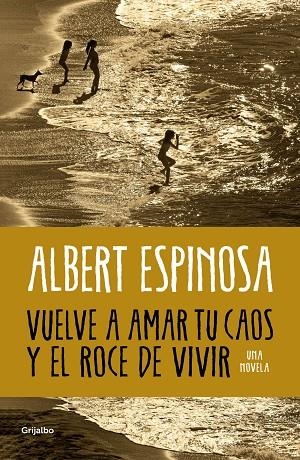 Vuelve a amar tu caos y el roce de vivir | 9788425365560 | ALBERT ESPINOSA