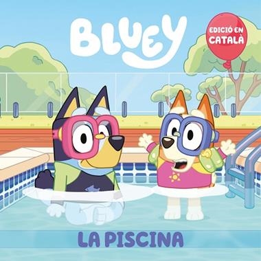 Bluey La piscina | 9788448867676 | BLUEY