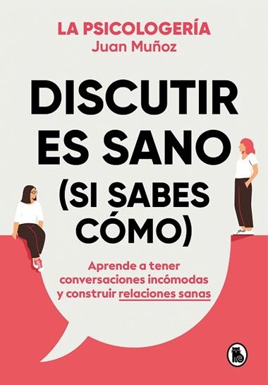 DISCUTIR ES SANO SI SABES COMO | 9788402425225 | JUAN MUÑOZ @PSICOLOGERIA