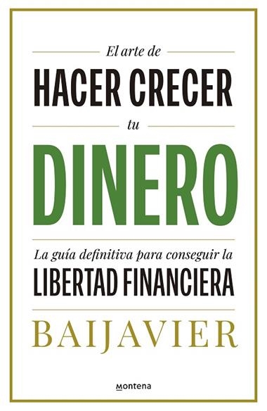 EL ARTE DE HACER CRECER TU DINERO | 9788418798603 | BAIJAVIER