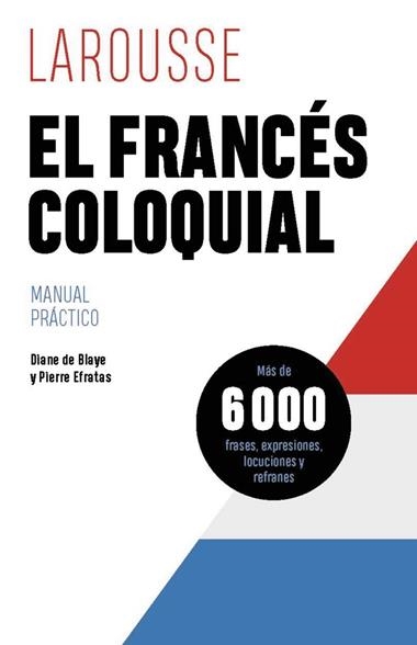 EL FRANCES COLOQUIAL | 9788419739629 | DIANE DE BLAYE & PIERRE EFRATAS