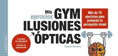 MIS EJERCICIOS GYM ILUSIONES ÓPTICAS | 9788419739599 | ANGELS NAVARRO SIMON