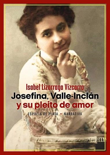 Josefina Valle-Inclan y su pleito de amor | 9788419877116 | ISABEL LIZARRAGA VIZCARRA