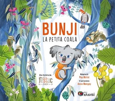 BUNJI LA PETITA COALA | 9788413035079 | FESTUC TEATRE & PEP MOLIST SADURNI & ANNA MONGAY MONTESO