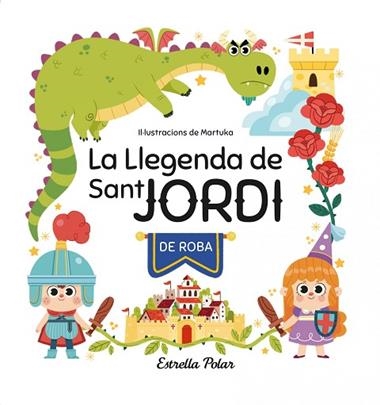 La llegenda de Sant Jordi de roba | 9788413897042 | Marta Garcia Perez