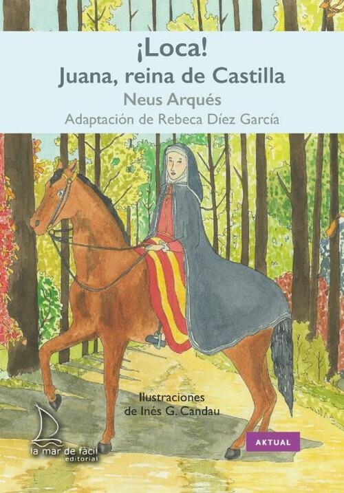 LOCA JUANA REINA DE CASTILLA | 9788418378904 | Neus Arques