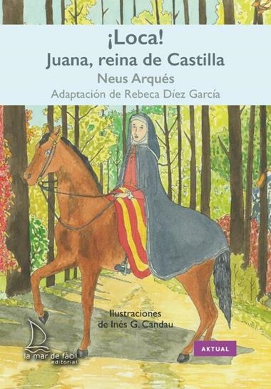 LOCA JUANA REINA DE CASTILLA | 9788418378904 | Neus Arques
