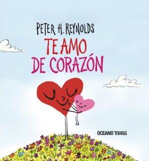 Te amo de corazon | 9786075577814 | Peter H. Reynolds