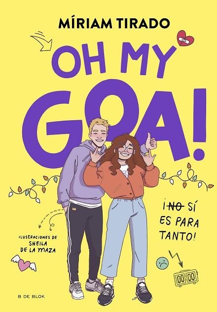 ME LLAMO GOA 03 OH MY GOA! | 9788419522979 | MIRIAM TIRADO & SHEILA DE LA MAZA