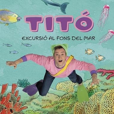 TITO EXCURSIO AL FONS DEL MAR | 9788413896229 | CRISTINA JIMENEZ CARBO & KIM AMATE