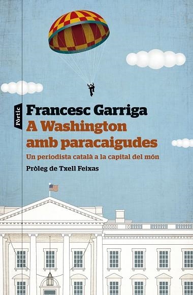 A WASHINGTON AMB PARACAIGUDES | 9788498095586 | FRANCESC GARRIGA GUIXA