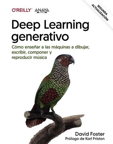 DEEP LEARNING GENERATIVO COMO ENSEÑAR A LAS MAQUINAS A PINTAR ESCRIBIR COMPONER Y REPRODUCIR MUSICA | 9788441549067 | DAVID FOSTER