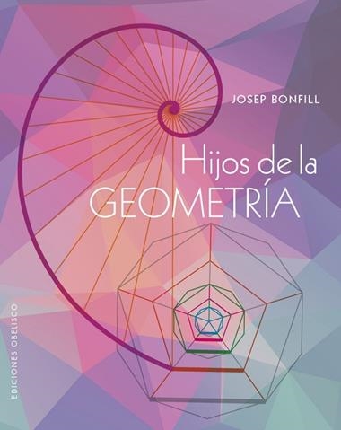 HIJOS DE LA GEOMETRIA | 9788411720984 | JOSEP BONFILL LOPEZ