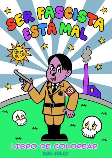 SER FASCISTA ESTA MAL | 9788418419386 | DON JULIO