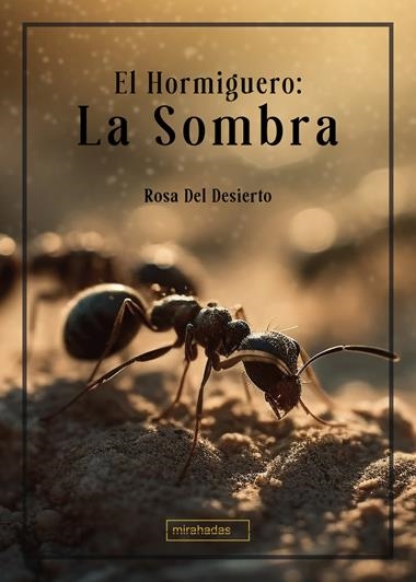 El hormiguero la sombra | 9788419859389 | ROSA DEL DESIERTO