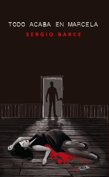 Todo acaba en Marcela | 9788412626780 | SERGIO BARCE