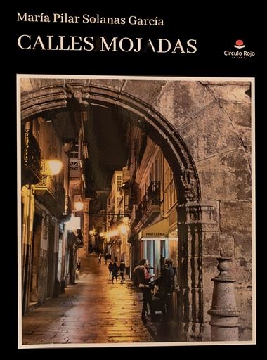 CALLES MOJADAS | 9788411997898 | MARIA PILAR SOLANAS GARCÍA