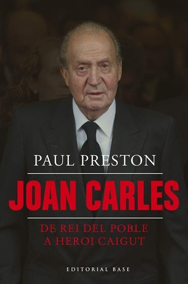 Joan Carles I De rei del poble a heroi caigut | 9788410131040 | Paul Preston