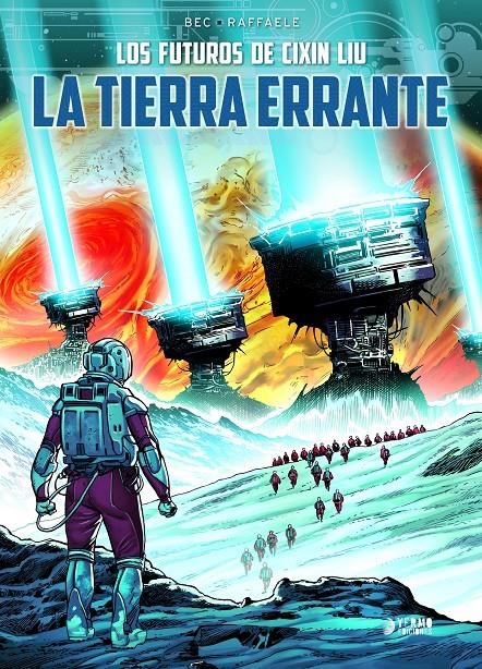 LOS FUTUROS DE CIXIN LIU 01 LA TIERRA ERRANTE | 9788419610713 | CHRISTOPHE BEC & STEFANO RAFFAELE