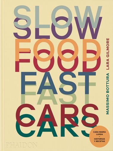 Slow Food Fast Cars | 9781838668051 | MASSIMO BOTTURA & LARA GILMORE