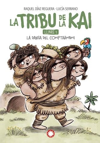 LA TRIBU DE LA KAI 01 LA DANSA DEL COMPTAAMBMI | 9788419401984 | RAQUEL DIAZ REGUERA & LUCIA SERRANO