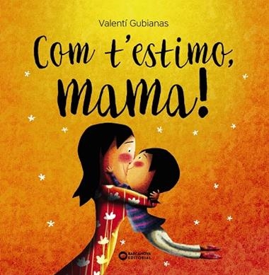 COM T'ESTIMO MAMA | 9788448963453 | VALENTI GUBIANAS