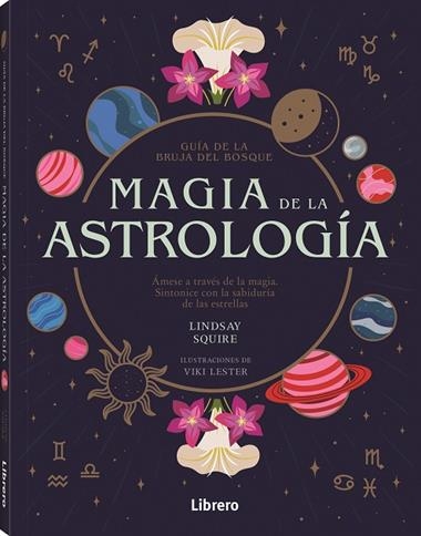 GUIA BRUJA DEL BOSQUE MAGIA DE LA ASTROLOGIA | 9788411540476 | LINDSAY SQUIRE