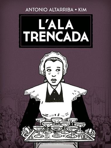 L'ALA TRENCADA | 9788467963991 | ANTONIO ALTARRIBA & KIM (JOAQUIM AUBERT PUIGARNAU)